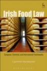 Image for Irish food law: European, domestic and international frameworks
