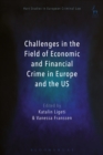 Image for Challenges in the field of economic and financial crime in Europe and the US : volume 2