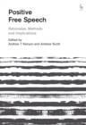Image for Positive free speech: rationales, methods and implications