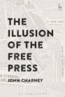 Image for The illusion of the free press
