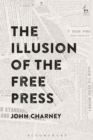Image for Illusion of the Free Press