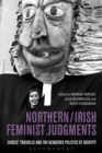 Image for Northern/Irish feminist judgments: judges&#39; troubles and the gendered politics of identity