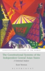 Image for The constitutional systems of the independent Central Asian states: a contextual analysis