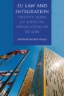 Image for EU law and integration  : twenty years of judicial application of EU law