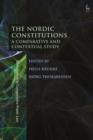 Image for The Nordic constitutions  : a comparative and contextual study