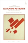Image for Allocating authority  : who should do what in European and international law?