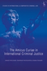 Image for The amicus curiae in international criminal justice : 18