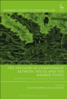 Image for The division of competences between the EU and the member states  : reflections on the past, the present and the future