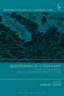 Image for Questioning EU citizenship: judges and the limits of free movement and solidarity in the EU