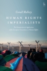 Image for Human rights imperialists: the extraterritorial application of the European Convention on Human Rights