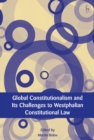 Image for Global constitutionalism and its challenges to Westphalian constitutional law