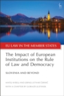 Image for The Impact of European Institutions on the Rule of Law and Democracy: Slovenia and Beyond