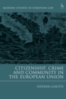 Image for Citizenship, Crime and Community in the European Union