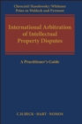 Image for International Arbitration of Intellectual Property Disputes