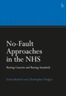 Image for No-Fault Approaches in the NHS: Raising Concerns and Raising Standards : volume 14