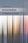 Image for Sentencing rape: a comparative analysis