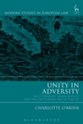 Image for Unity in adversity: EU citizenship, social justice and the cautionary tale of the UK : volume 80