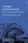 Image for Linkages and boundaries in private and public international law