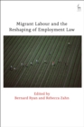 Image for Migrant Labour and the Reshaping of Employment Law