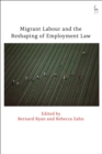 Image for Migrant labour and the reshaping of employment law