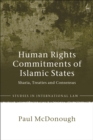 Image for Human Rights Commitments of Islamic States: Sharia, Treaties, and Consensus