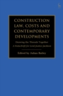 Image for Construction law, costs, and contemporary developments: drawing the threads together : a festschrift for Lord Justice Jackson