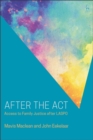 Image for After the act: access to family justice after LASPO