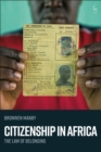 Image for Citizenship in Africa: the law of belonging