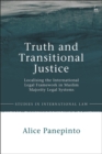 Image for Truth and transitional justice: localising the international legal framework in Muslim majority legal systems