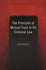Image for The principle of mutual trust in EU criminal law