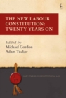 Image for The New Labour constitution  : twenty years on