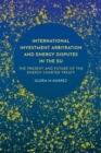 Image for International investment arbitration and energy disputes in the EU  : the present and future of the Energy Charter Treaty