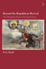 Image for Beyond the republican revival: non-domination, positive liberty and sortition