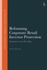 Image for Reforming corporate retail investor protection: regulating to avert mis-selling