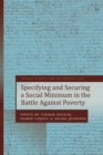 Image for Specifying and securing a social minimum in the battle against poverty : Volume 24