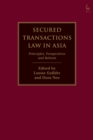 Image for Secured transactions law in Asia  : principles, perspectives and reform