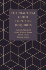 Image for The Practical Guide to Public Inquiries