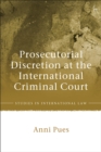 Image for Prosecutorial discretion at the International Criminal Court