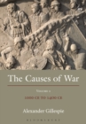Image for The causes of warVolume II,: 1000 CE to 1400 CE