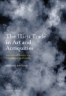 Image for The Illicit Trade in Art and Antiquities : International Recovery and Criminal and Civil Liability