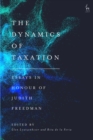 Image for The dynamics of taxation: essays in honour of Judith Freedman