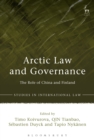 Image for Arctic law and governance  : the role of China, Finland and the EU