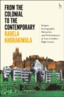 Image for From the colonial to the contemporary: images, iconography, memories, and performances of law in India&#39;s High Courts