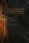 Image for The role of monarchy in modern democracy  : European monarchies compared