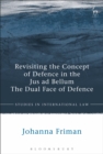 Image for Revisiting the concept of defence in the jus ad bellum  : the dual face of defence