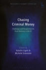Image for Chasing criminal money  : challenges and perspectives on asset recovery in the EU