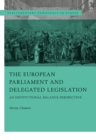 Image for The European Parliament and delegated legislation  : an institutional balance perspective