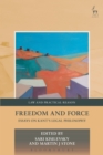 Image for Freedom and force  : essays on Kant&#39;s legal philosophy