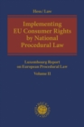 Image for Implementing  EU Consumer Rights by National Procedural Law