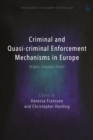 Image for Criminal and quasi-criminal enforcement mechanisms in Europe  : origins, concepts, future